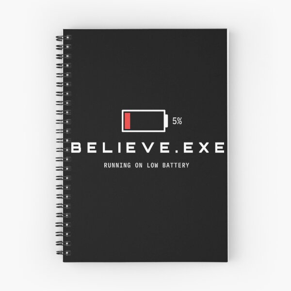Item preview, Believe.exe Running On Low Battery Funny Tech Design designed and sold by AM   Store.