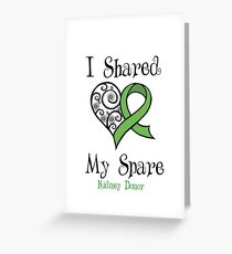 "I Shared My Spare" Kidney Donor Design Greeting Card