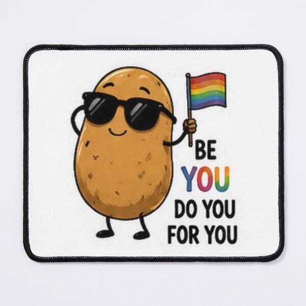 Item preview, Be You Do You For You Funny Potato Pride designed and sold by Pixanova.