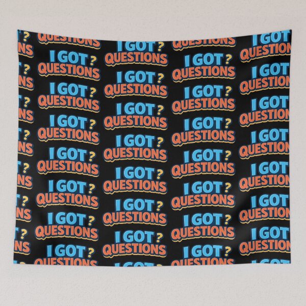 Item preview, I Got Questions Funny Curious Quote Design designed and sold by TeeTimeTreasure.