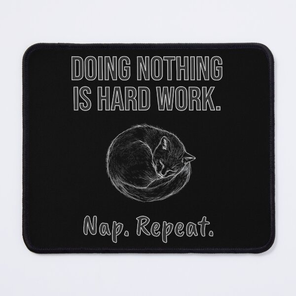 Item preview, Doing Nothing Is Hard Work – Nap. Repeat. Sleeping Cat designed and sold by TestudoDesign.