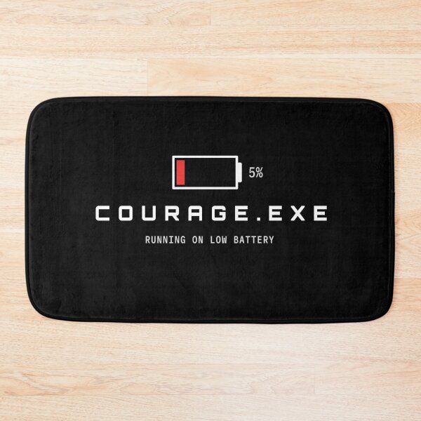 Item preview, Courage.exe Running On Low Battery Funny Tech Design designed and sold by AM   Store.