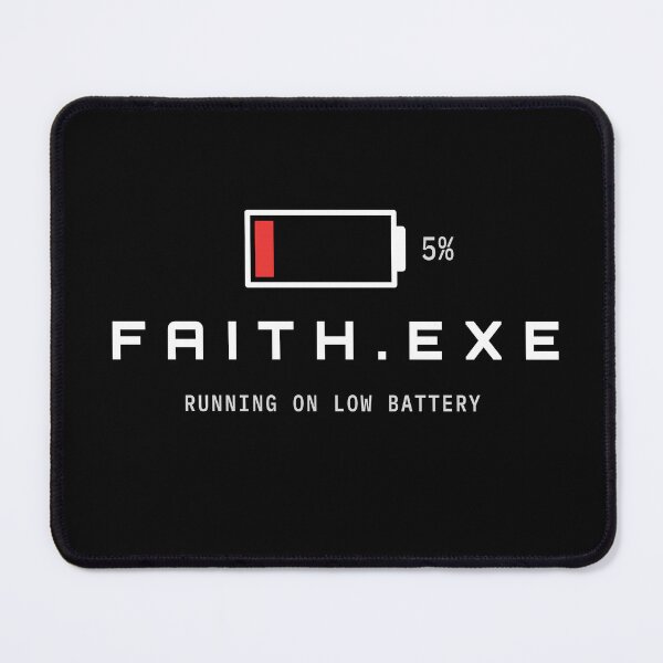 Item preview, Faith.exe Running On Low Battery Funny Tech Design designed and sold by AM   Store.