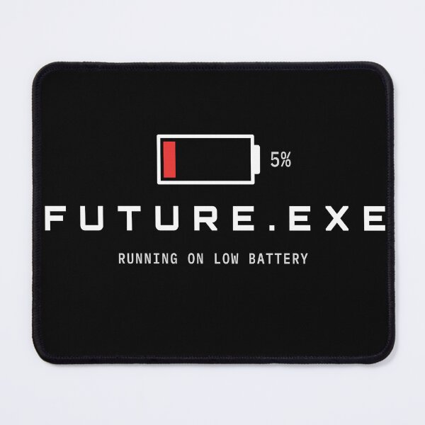 Item preview, Future.exe Running On Low Battery Funny Tech Design designed and sold by AM   Store.