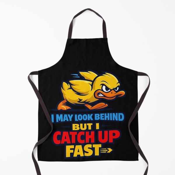 Item preview, I May Look Behind But I Catch Up Fast Duck Motivation Design designed and sold by TeeTimeTreasure.