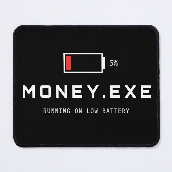 Item preview, Money.exe Running On Low Battery Funny Tech Design designed and sold by AM   Store.