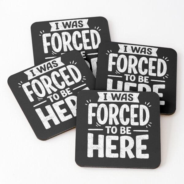 Item preview, I Was Forced To Be Here Reluctant Mood designed and sold by FreshVibe Prints.
