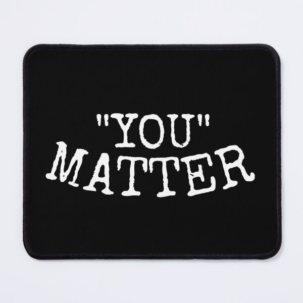 Item preview, You Matter designed and sold by PublicArtDesign.