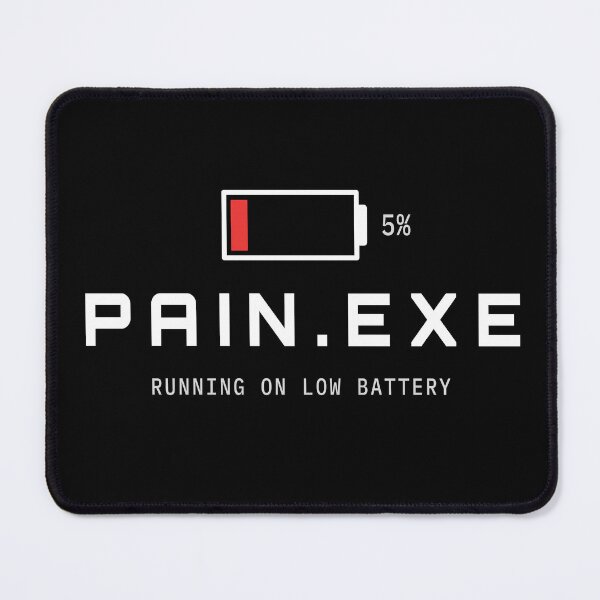 Item preview, Pain.exe Running On Low Battery Funny Tech Design designed and sold by AM   Store.