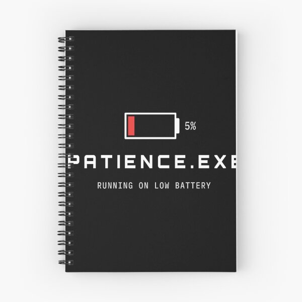Item preview, Patience.exe Running On Low Battery Funny Tech Design designed and sold by AM   Store.