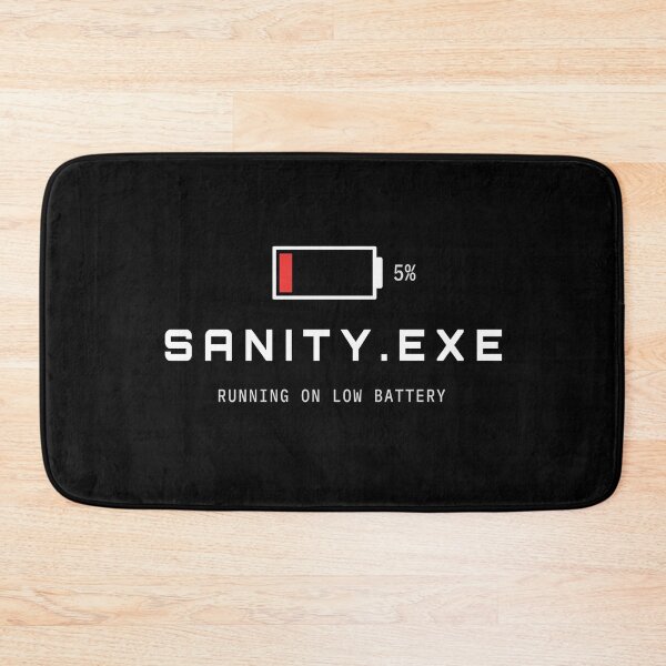 Item preview, Sanity.exe Running On Low Battery Funny Tech Design designed and sold by AM   Store.