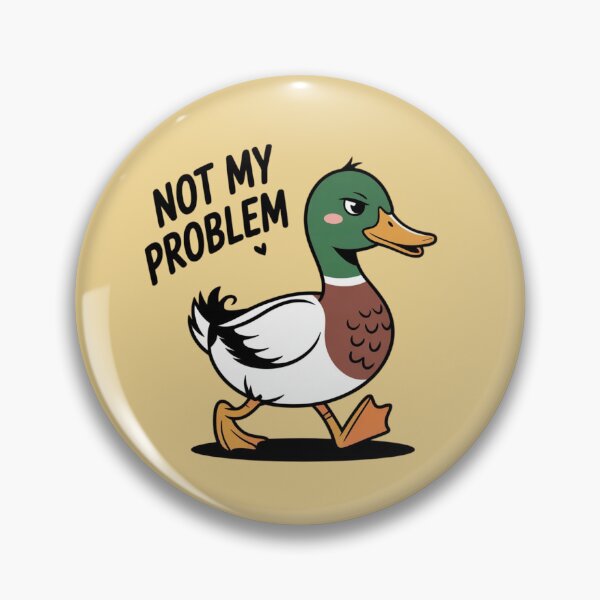 Item preview, Duck - not my problem designed and sold by 123ks.
