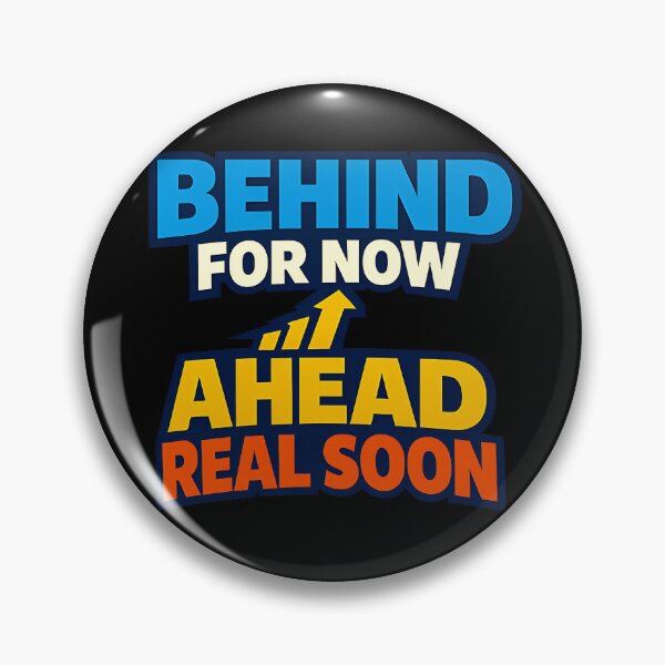 Item preview, Behind For Now Ahead Real Soon Motivational Quote Design designed and sold by TeeTimeTreasure.