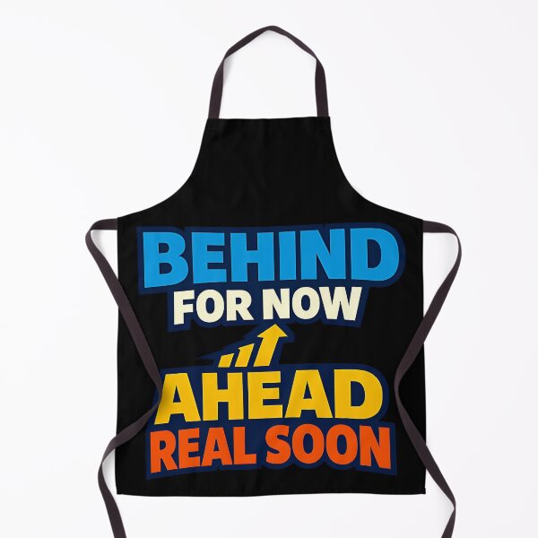 Item preview, Behind For Now Ahead Real Soon Motivational Quote Design designed and sold by TeeTimeTreasure.