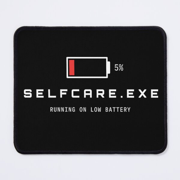 Item preview, SelfCare.exe Running On Low Battery Funny Tech Design designed and sold by AM   Store.