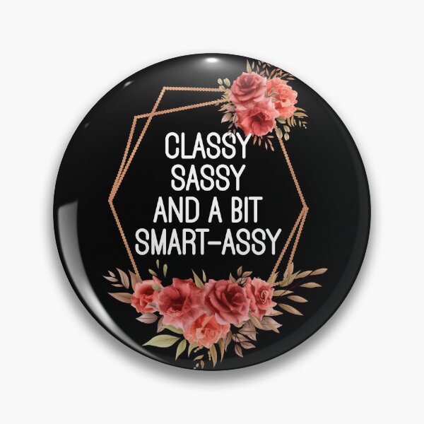 Item preview, Classy Sassy And A Bit Smart-Assy - Funny Sarcastic Rose Floral Frame designed and sold by the-Z3nith.