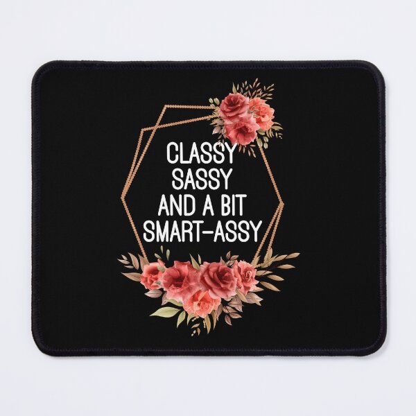 Item preview, Classy Sassy And A Bit Smart-Assy - Funny Sarcastic Rose Floral Frame designed and sold by the-Z3nith.