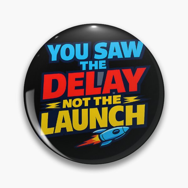 Item preview, You Saw The Delay Not The Launch Motivational Success Quote Design designed and sold by TeeTimeTreasure.
