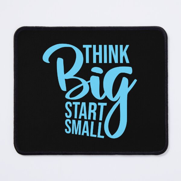 Item preview, Think Big Start Small Motivational Mindset Growth Quote designed and sold by shirt-o-mat.