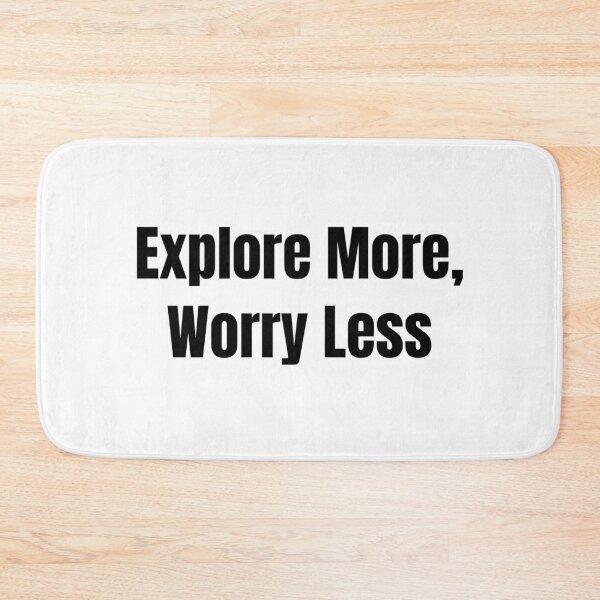 Item preview, Explore More, Worry Less (Black Text) designed and sold by QuoteeApparel.