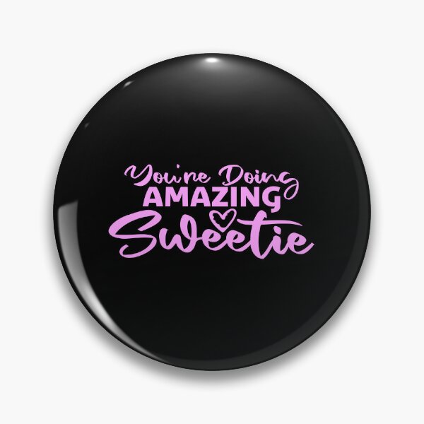 Item preview, You're Doing Amazing Sweetie Funny Wholesome Quote designed and sold by shirt-o-mat.