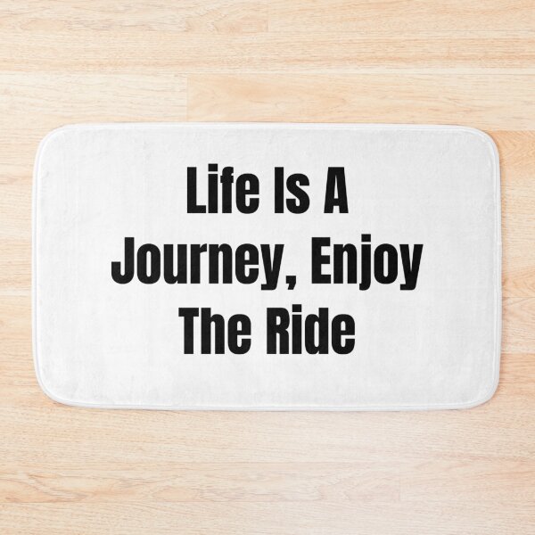 Item preview, Life Is A Journey, Enjoy The Ride (Black Text) designed and sold by QuoteeApparel.