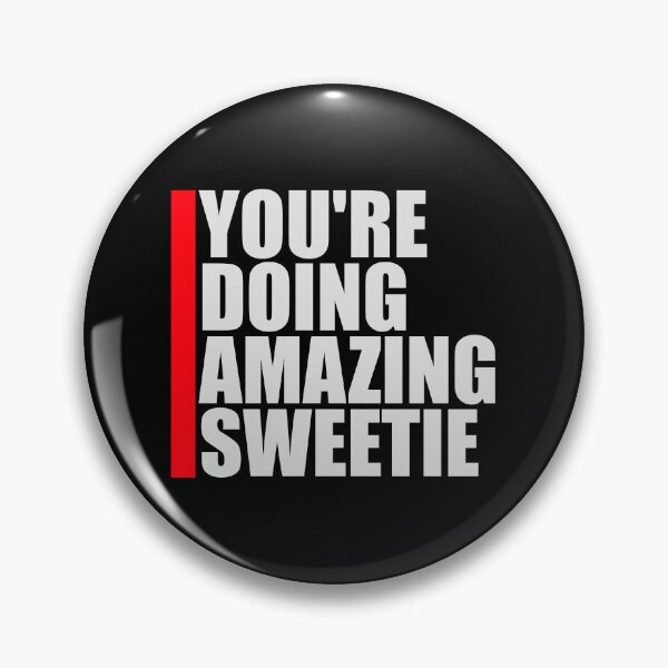 Item preview, You're Doing Amazing Sweetie Funny Wholesome Quote designed and sold by shirt-o-mat.