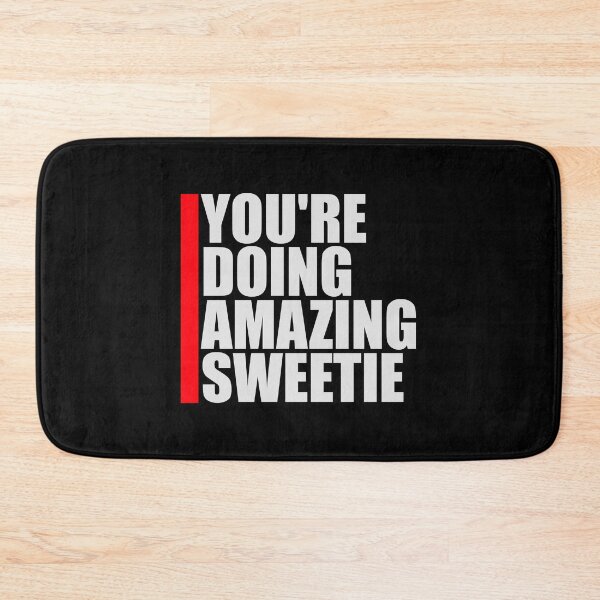 Item preview, You're Doing Amazing Sweetie Funny Wholesome Quote designed and sold by shirt-o-mat.