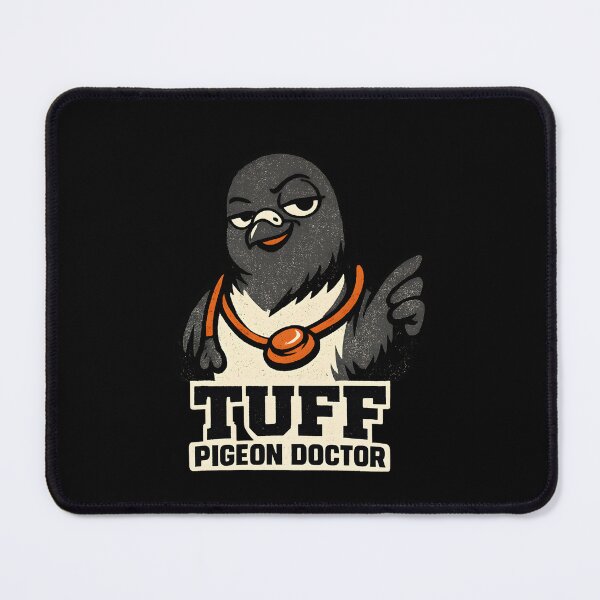 Item preview, TUFF PIGEON DOCTOR | Main Character Meme designed and sold by BeanToePets.