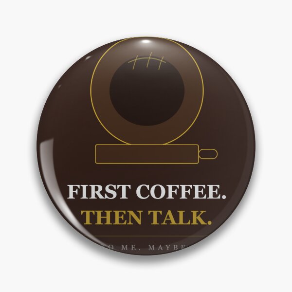 Item preview, First Coffee Then Talk To Me Maybe designed and sold by InkRise Studio.