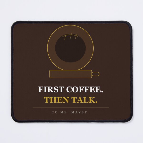 Item preview, First Coffee Then Talk To Me Maybe designed and sold by InkRise Studio.