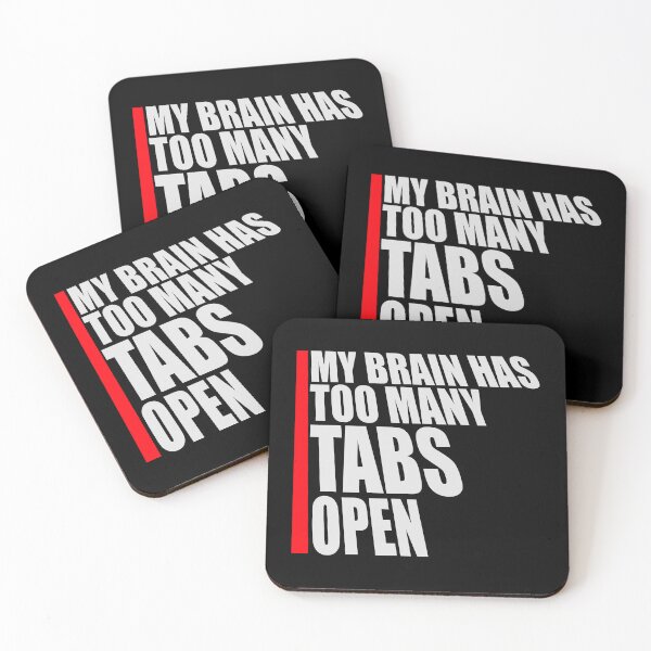 Item preview, My Brain Has Too Many Tabs Open Funny Relatable Quote designed and sold by shirt-o-mat.