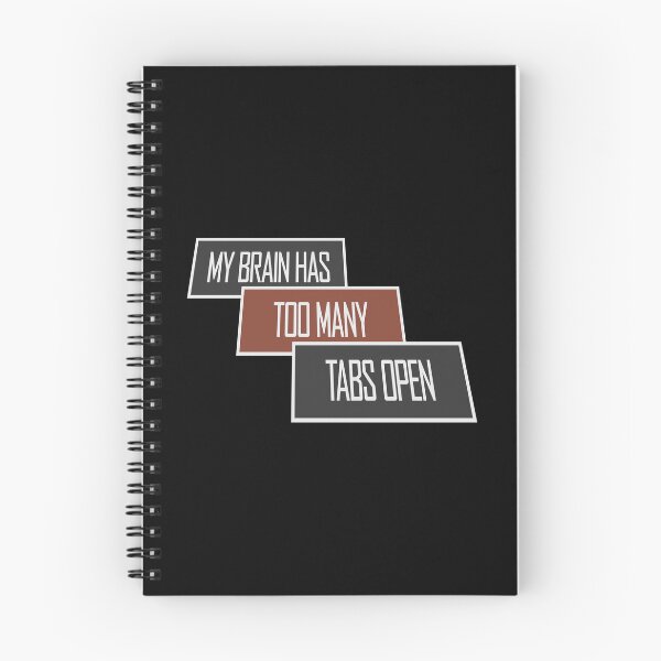 Item preview, My Brain Has Too Many Tabs Open Funny Relatable Quote designed and sold by shirt-o-mat.