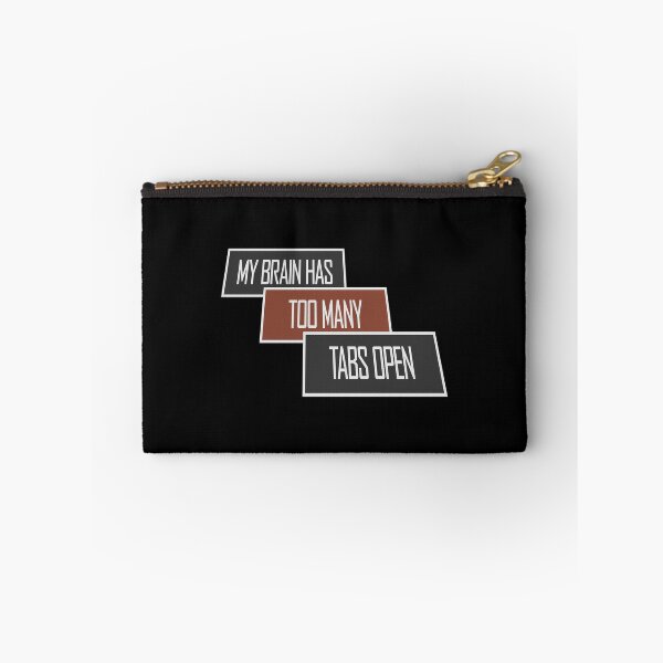 Item preview, My Brain Has Too Many Tabs Open Funny Relatable Quote designed and sold by shirt-o-mat.