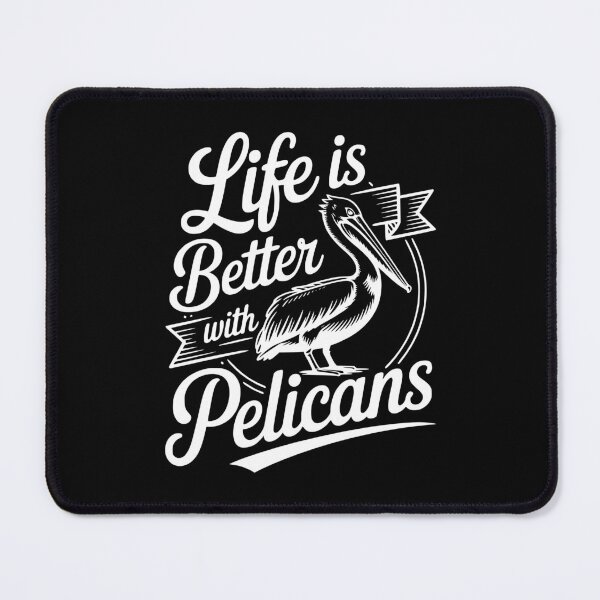Item preview, Life Is Better With Pelicans designed and sold by Frank Ring.