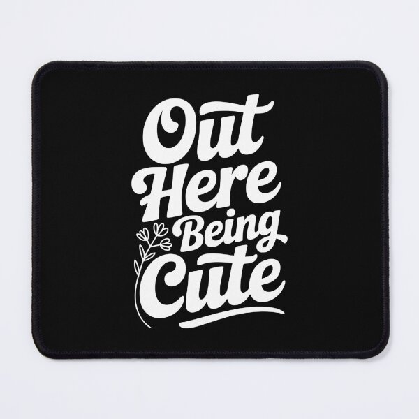 Item preview, Out Here Being Cute designed and sold by Frank Ring.