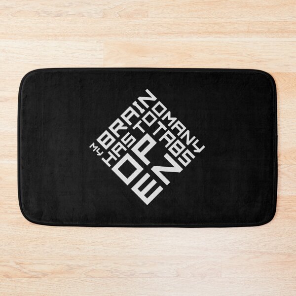 Item preview, My Brain Has Too Many Tabs Open Funny Relatable Quote designed and sold by shirt-o-mat.