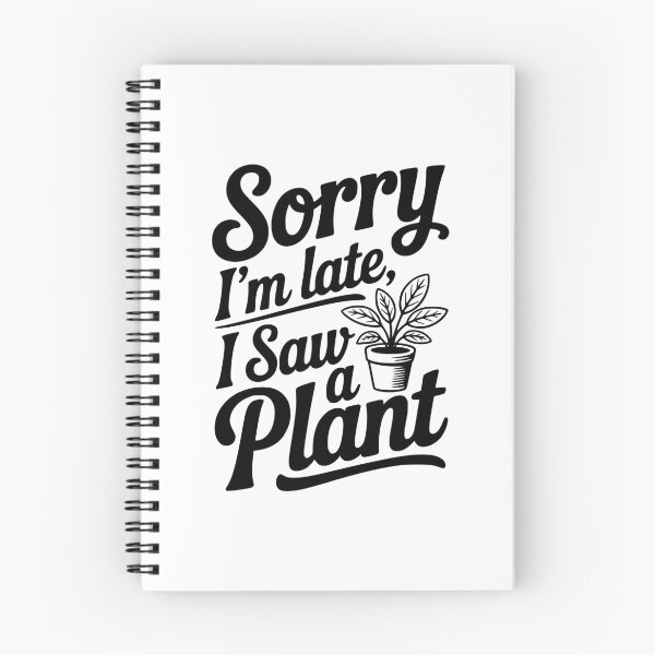 Item preview, Sorry I'm Late I Saw a Plant designed and sold by Frank Ring.