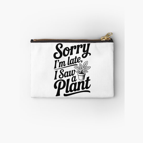 Item preview, Sorry I'm Late I Saw a Plant designed and sold by Frank Ring.