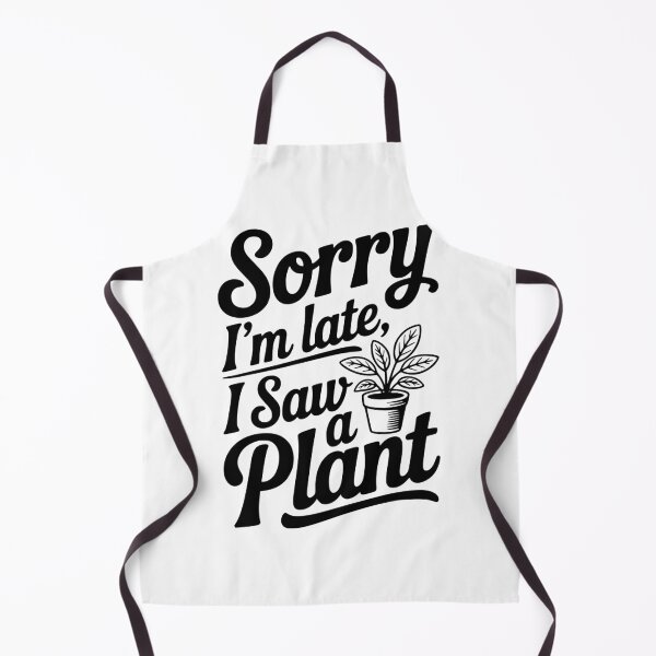 Item preview, Sorry I'm Late I Saw a Plant designed and sold by Frank Ring.