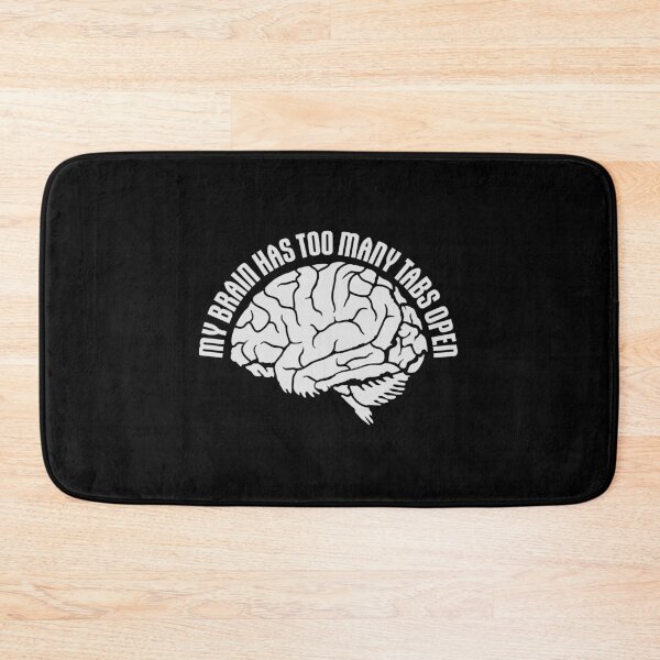 Item preview, My Brain Has Too Many Tabs Open Funny Relatable Quote designed and sold by shirt-o-mat.