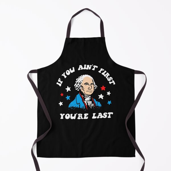 Item preview, George Washington If You Ain't First You're Last Funny Patriotic designed and sold by PixlCrypt.