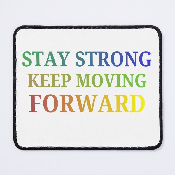 Item preview, Stay Strong, Keep Moving Forward designed and sold by LumatoneStudio.