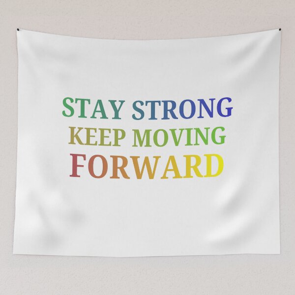 Item preview, Stay Strong, Keep Moving Forward designed and sold by LumatoneStudio.