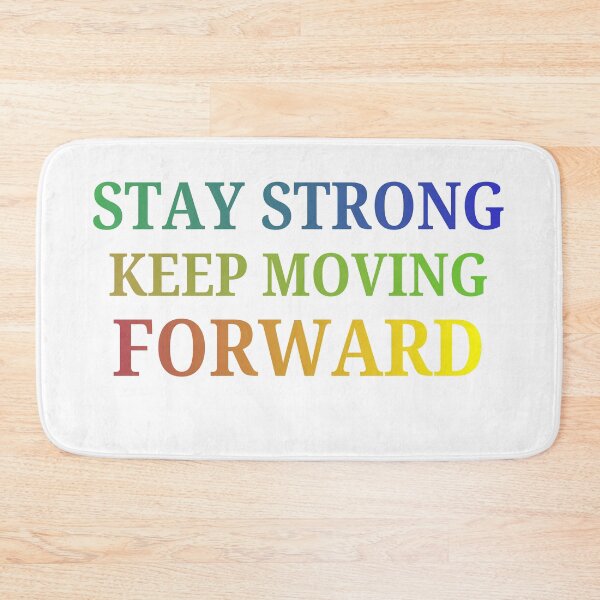 Item preview, Stay Strong, Keep Moving Forward designed and sold by LumatoneStudio.