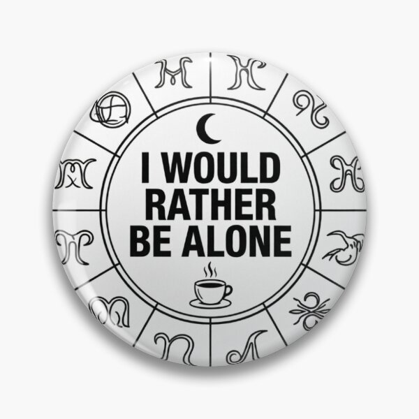 Item preview, I Would Rather Be Alone Zodiac Introvert Sticker designed and sold by RawMindCo.