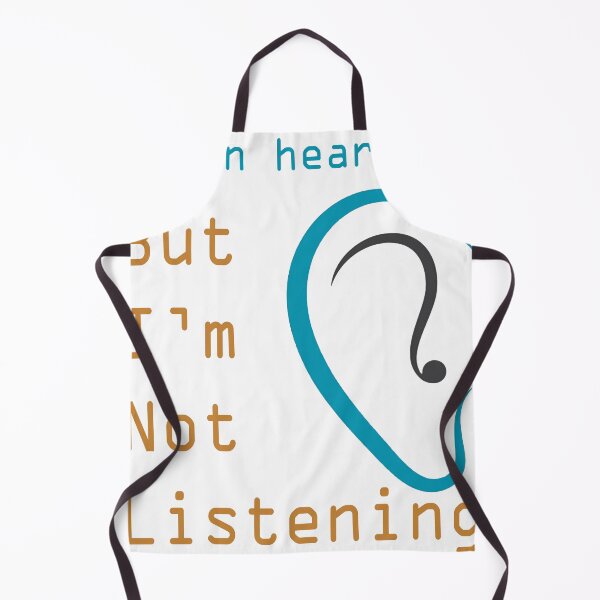 Item preview, I Can Hear You But I Am Not Listening designed and sold by karmastore.