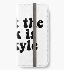 what the f**k is up kyle iPhone Wallet/Case/Skin
