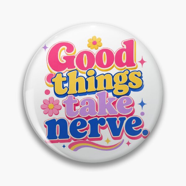 Item preview, Good Things Take Nerve Colourful Motivational designed and sold by DivineMelle.