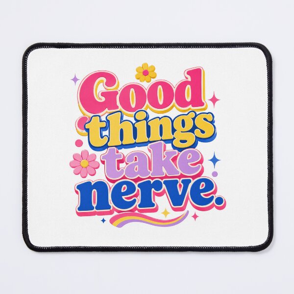 Item preview, Good Things Take Nerve Colourful Motivational designed and sold by DivineMelle.